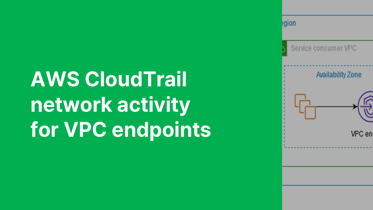 AWS CloudTrail network activity for VPC endpoints 섬네일
